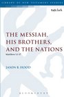 The Messiah His Brothers and the Nations