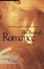 The Book of Romance What Solomon Says About Love Sex and Intimacy