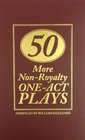 Fifty More Non Royalty One Act Plays
