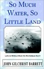 So Much Water So Little Land Life in World War Ii's Waterbug Navy
