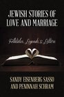 Jewish Stories of Love and Marriage Folktales Legends and Letters