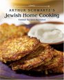 Arthur Schwartz's Jewish Home Cooking Yiddish Recipes Revisited