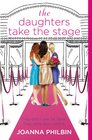 The Daughters Take the Stage (Daughters, Bk 3)