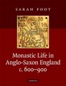 Monastic Life in AngloSaxon England c 600900