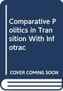 Comparative Politics in Transition With Infotrac