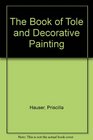 The Book of Tole and Decorative Painting