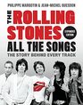 The Rolling Stones All the Songs Expanded Edition The Story Behind Every Track