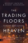 The Trading Floors of Heaven Where Lost Blessings are Restored and Kingdom Destiny is Fulfilled