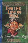 For the Love of Mike The Michael Macintosh Story