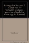 Strategy for Success A Handbook for Prehealth Students  Veterinary Medicine