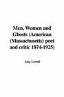 Men Women and Ghosts  poet and critic 18741925