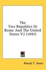The Two Republics Or Rome And The United States V2