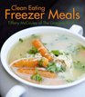 Clean Eating Freezer Meals