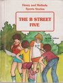 The B Street five