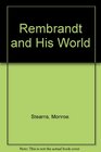 Rembrandt and His World