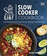 The StayatHome Chef Slow Cooker Cookbook 120 RestaurantQuality Recipes You Can Easily Make at Home