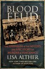 Blood Feud: The Hatfields and the McCoys: The Epic Story of Murder and Vengeance