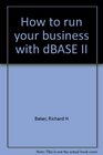 How to run your business with dBASE II