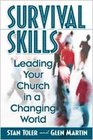 Survival Skills Leading Your Church in a Changing World
