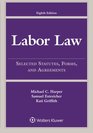 Labor Law Selected Statutes Forms and Agreements