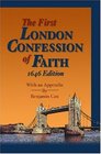 First London Baptist Confession of Faith 1646 Edition  With an 1646 Appendix by Benjamin Cox