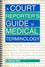 A Court Reporters Guide to Medical Terminology