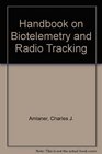 A Handbook on Biotelemetry and Radio Tracking