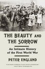 The Beauty and the Sorrow: An Intimate History of the First World War (Vintage)