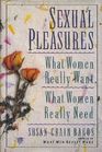 Sexual Pleasures What Women Really Want What Women Really Need