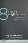 8 Keys to End Bullying Strategies for Parents  Schools