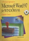 A Practical Approach to Microsoft Word 97 for Windows 95 : Complete Course