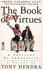 The BOOK OF BAD VIRTUES  THE BOOK OF BAD VIRTUES