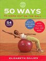 50 Ways to Work Out on the Ball