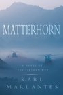 Matterhorn A Novel of the Vietnam War