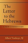 Letter to the Hebrews The A New Commentary