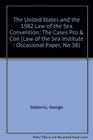 The United States and the 1982 Law of the Sea Convention The Cases Pro  Con