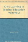 Civic Learning in Teacher Education Volume 2