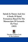 Spirals In Nature And Art A Study Of Spiral Formations Based On The Manuscripts Of Leonardo Da Vinci