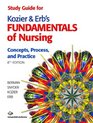 Study Guide for Kozier  Erb's Fundamentals of Nursing Concepts Process and Practice