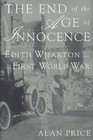 The End of the Age of Innocence Edith Wharton and the First World War