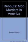 Rubouts Mob Murders in America