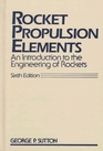 Rocket Propulsion Elements An Introduction to the Engineering of Rockets
