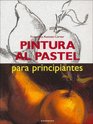 Pintura Al Pastel Para Principiantes