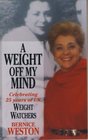 A Weight Off My Mind My Life and the Story of Weight Watchers