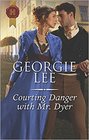 Courting Danger with Mr Dyer