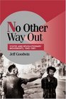 No Other Way Out  States and Revolutionary Movements 19451991