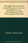 The night Thoreau spent in jail By Jerome Lawrence and Robert E Lee  curriculum unit