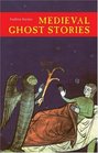 Medieval Ghost Stories : An Anthology of Miracles, Marvels and Prodigies