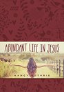 Abundant Life in Jesus Devotions for Every Day of the Year