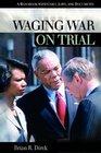 Waging War on Trial A Handbook with Cases Laws and Documents